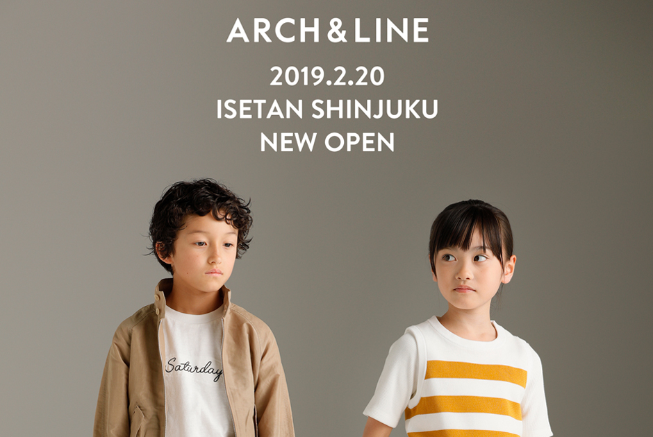 『アーチ＆ライン』待望の都内ショップが、 伊勢丹新宿店にオープン！